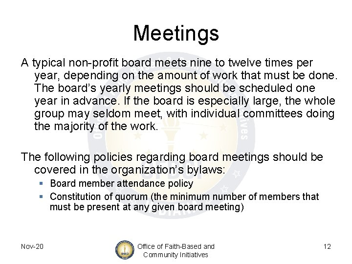 Meetings A typical non-profit board meets nine to twelve times per year, depending on