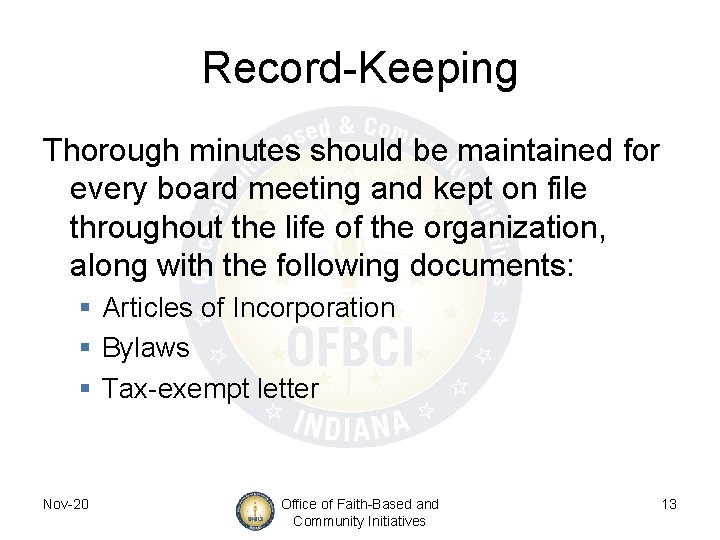 Record-Keeping Thorough minutes should be maintained for every board meeting and kept on file