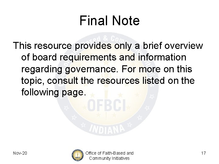 Final Note This resource provides only a brief overview of board requirements and information