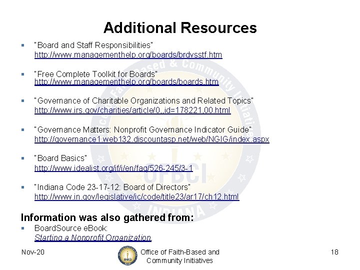 Additional Resources § “Board and Staff Responsibilities” http: //www. managementhelp. org/boards/brdvsstf. htm § “Free