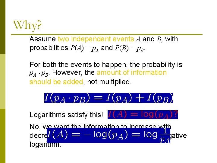 Why? Assume two independent events A and B, with probabilities P(A) = p. A