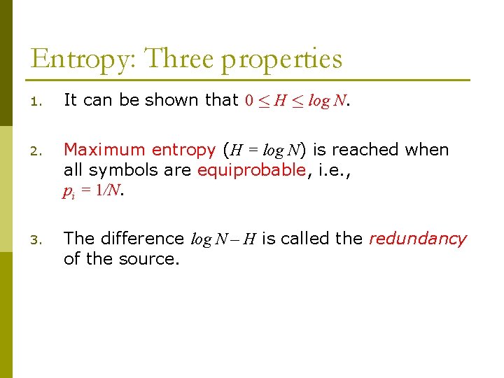 Entropy: Three properties 1. It can be shown that 0 · H · log