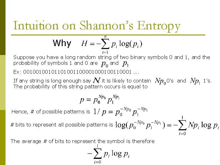 Intuition on Shannon’s Entropy Why Suppose you have a long random string of two