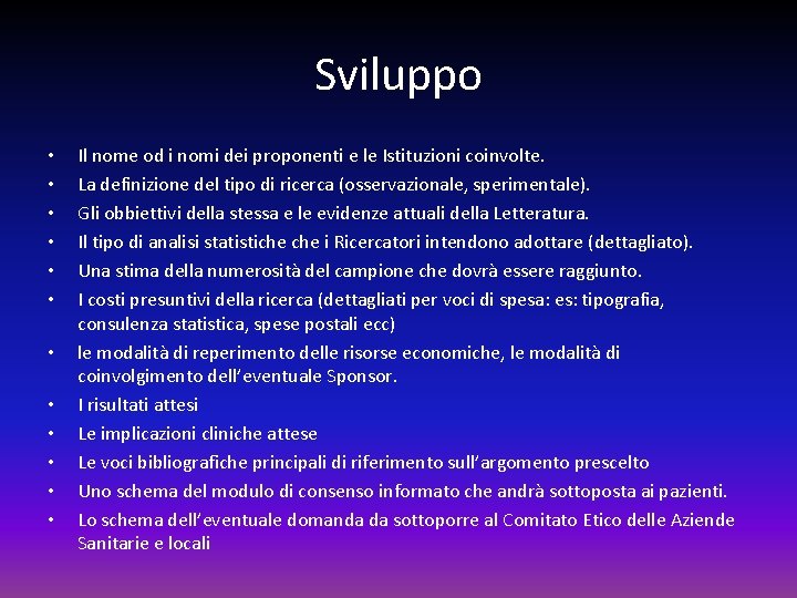 Sviluppo • • • Il nome od i nomi dei proponenti e le Istituzioni