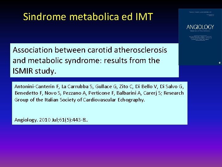 Sindrome metabolica ed IMT Association between carotid atherosclerosis and metabolic syndrome: results from the