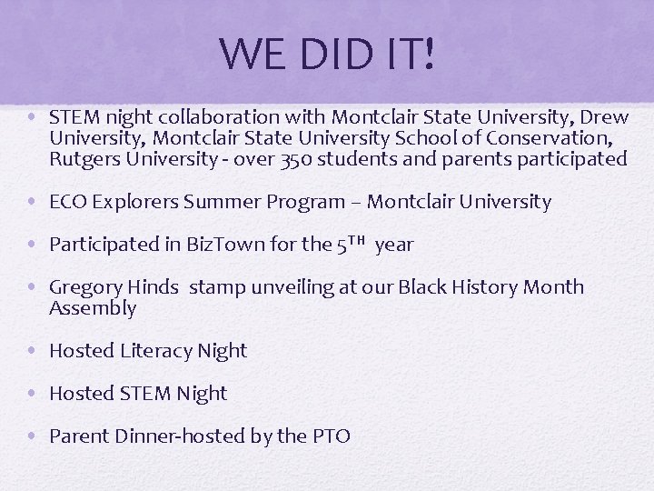 WE DID IT! • STEM night collaboration with Montclair State University, Drew University, Montclair