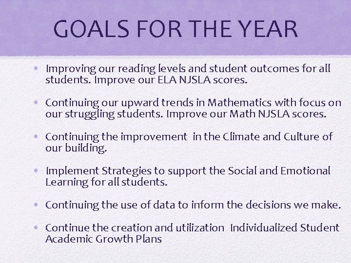 GOALS FOR THE YEAR • Improving our reading levels and student outcomes for all