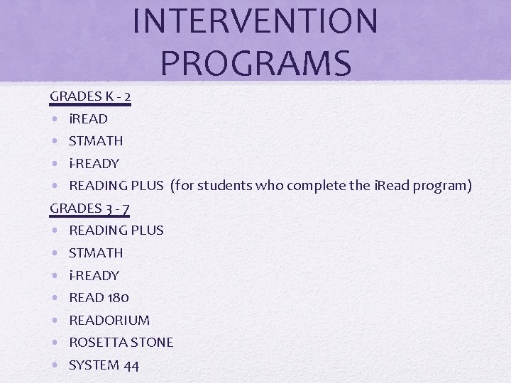 INTERVENTION PROGRAMS GRADES K - 2 • i. READ • STMATH • i-READY •