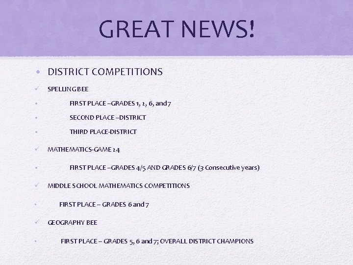 GREAT NEWS! • DISTRICT COMPETITIONS ü SPELLING BEE • FIRST PLACE –GRADES 1, 2,