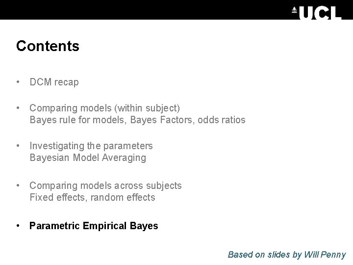 Contents • DCM recap • Comparing models (within subject) Bayes rule for models, Bayes