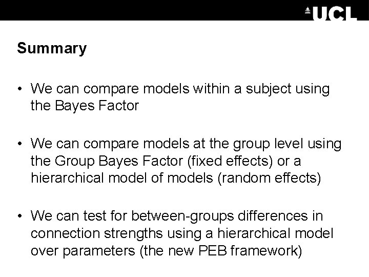 Summary • We can compare models within a subject using the Bayes Factor •