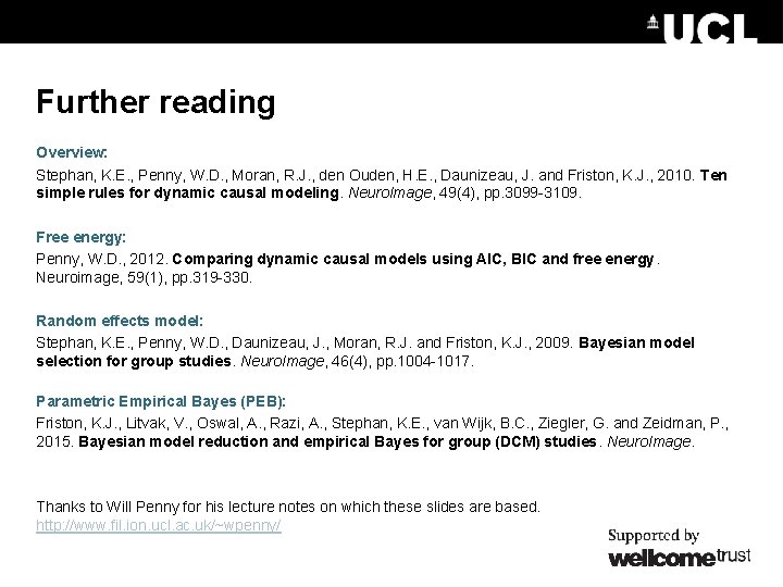 Further reading Overview: Stephan, K. E. , Penny, W. D. , Moran, R. J.