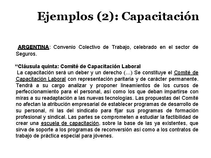 Ejemplos (2): Capacitación ARGENTINA: Convenio Colectivo de Trabajo, celebrado en el sector de Seguros.