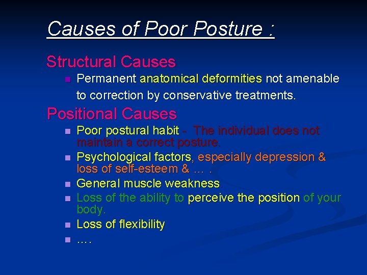Causes of Poor Posture : Structural Causes n Permanent anatomical deformities not amenable to
