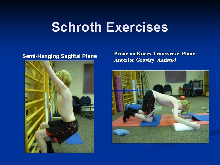 Schroth Exercises Semi-Hanging Sagittal Plane Prone on Knees-Transverse Plane Anterior Gravity Assisted 