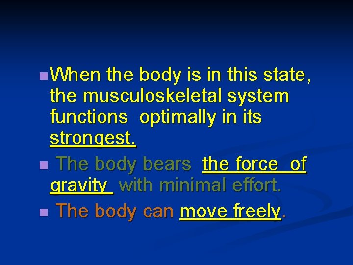 n When the body is in this state, the musculoskeletal system functions optimally in