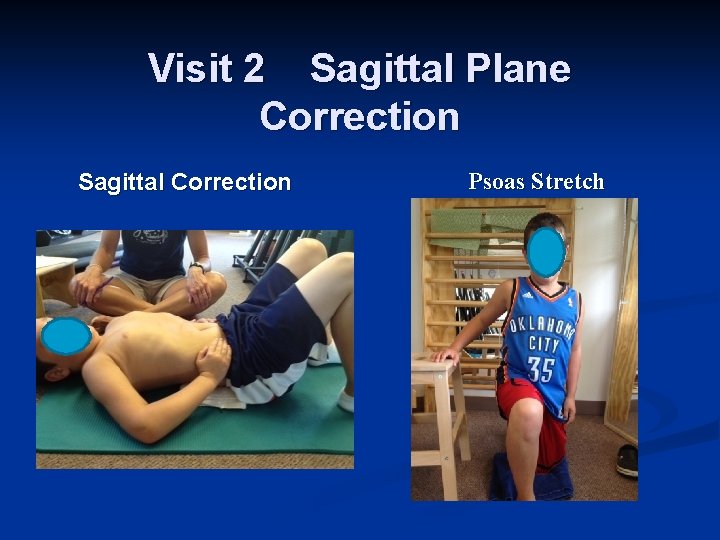 Visit 2 Sagittal Plane Correction Sagittal Correction Psoas Stretch 