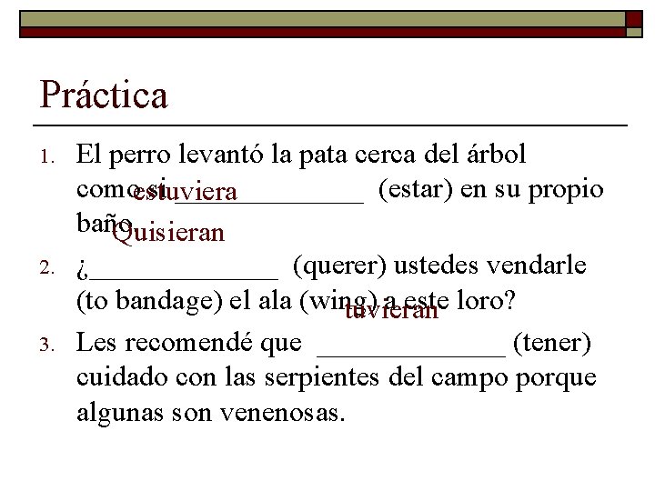Práctica 1. 2. 3. El perro levantó la pata cerca del árbol comoestuviera si