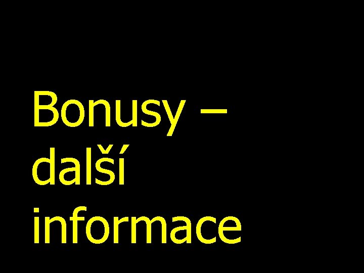 Bonusy – další informace 