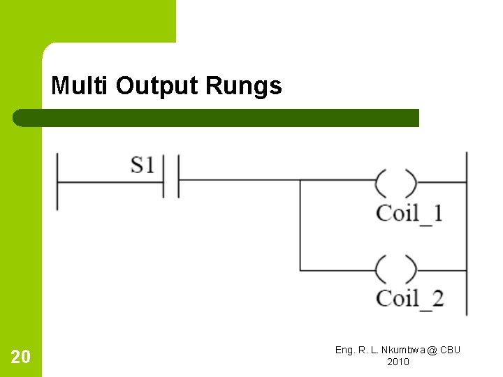 Multi Output Rungs 20 Eng. R. L. Nkumbwa @ CBU 2010 