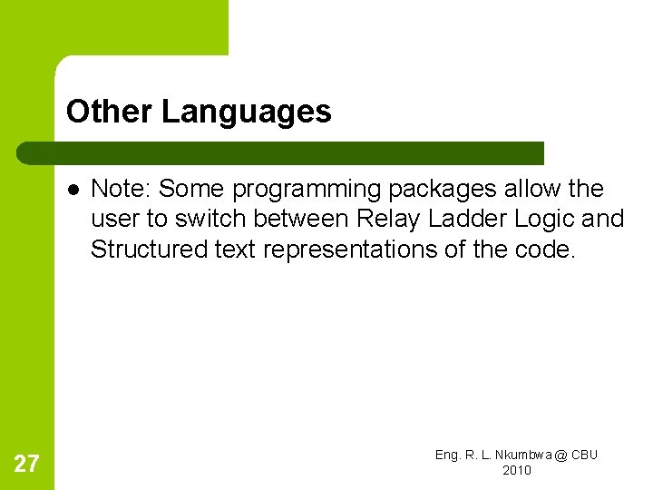 Other Languages l 27 Note: Some programming packages allow the user to switch between