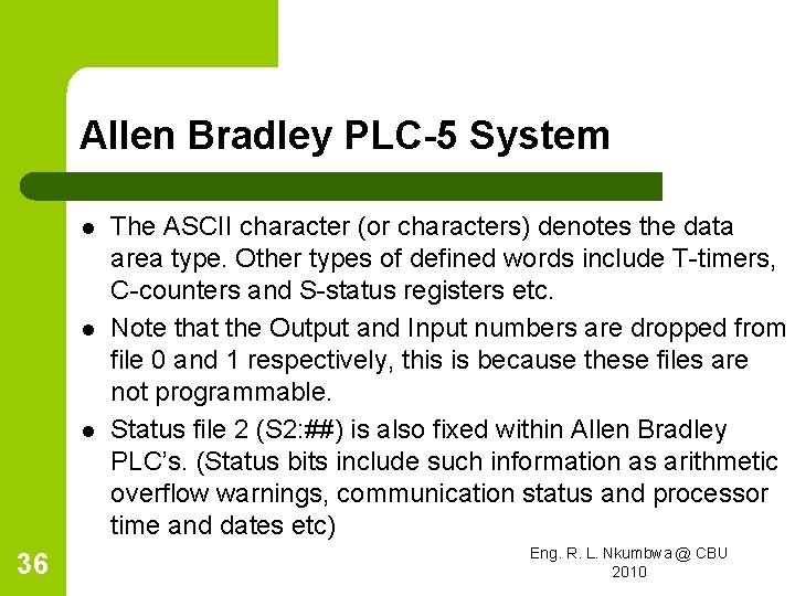 Allen Bradley PLC-5 System l l l 36 The ASCII character (or characters) denotes