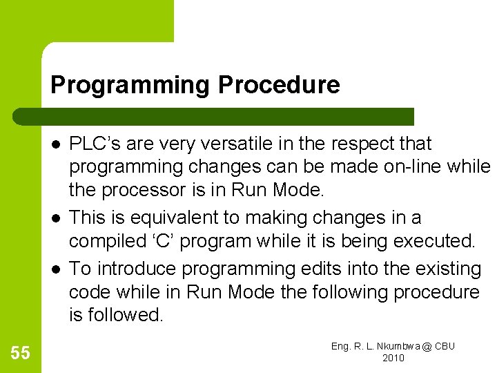 Programming Procedure l l l 55 PLC’s are very versatile in the respect that