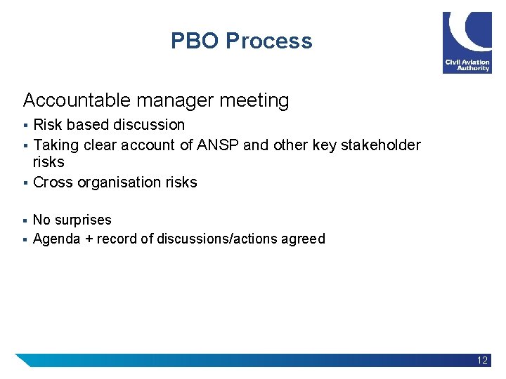 PBO Process Accountable manager meeting Risk based discussion § Taking clear account of ANSP