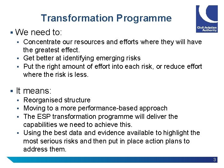 Transformation Programme § We need to: § Concentrate our resources and efforts where they