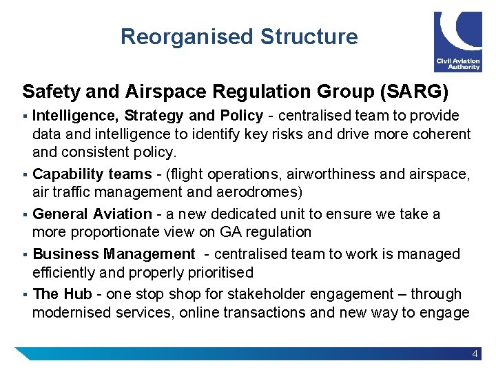 Reorganised Structure Safety and Airspace Regulation Group (SARG) Intelligence, Strategy and Policy - centralised