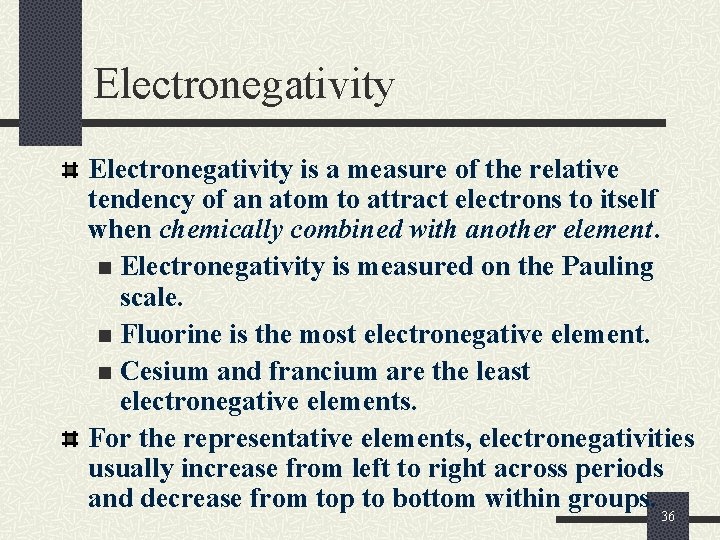 Electronegativity is a measure of the relative tendency of an atom to attract electrons