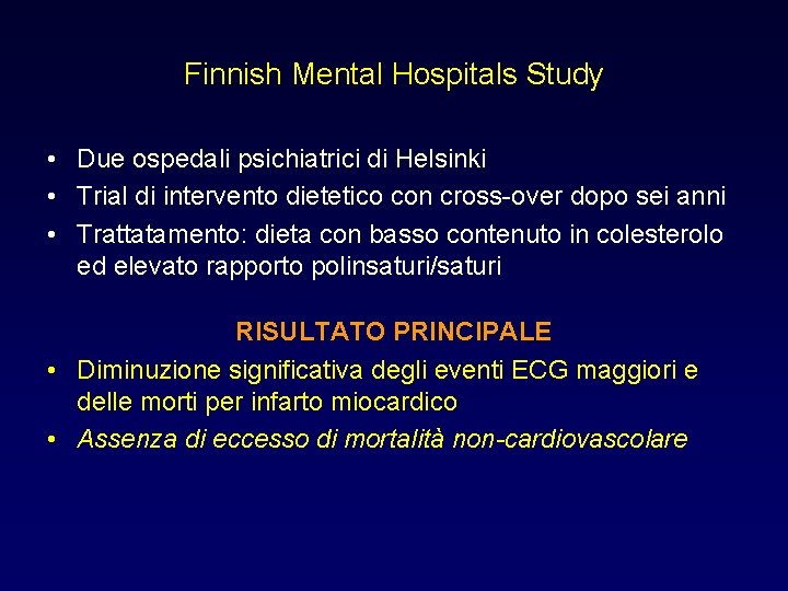 Finnish Mental Hospitals Study • Due ospedali psichiatrici di Helsinki • Trial di intervento