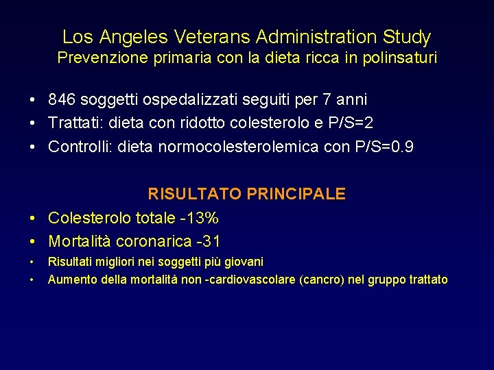 Los Angeles Veterans Administration Study Prevenzione primaria con la dieta ricca in polinsaturi •