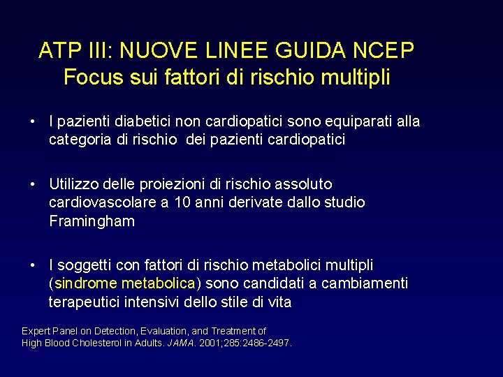 ATP III: NUOVE LINEE GUIDA NCEP Focus sui fattori di rischio multipli • I