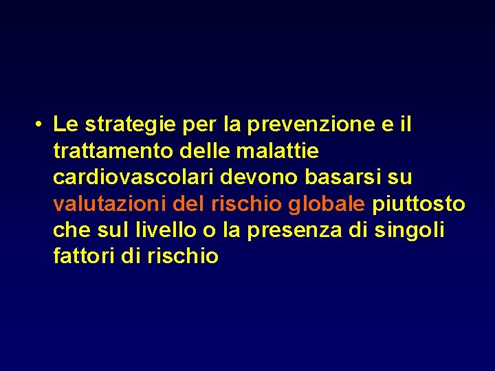  • Le strategie per la prevenzione e il trattamento delle malattie cardiovascolari devono