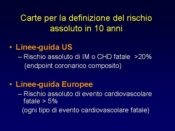 Carte per la definizione del rischio assoluto in 10 anni • Linee-guida US –
