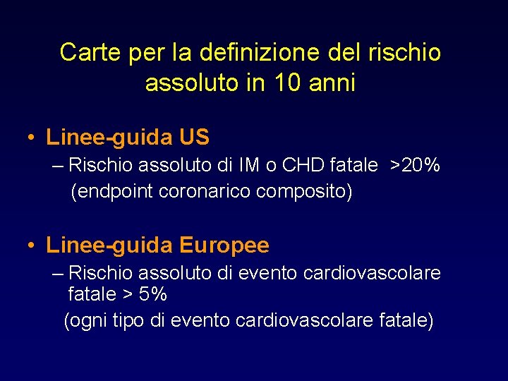 Carte per la definizione del rischio assoluto in 10 anni • Linee-guida US –