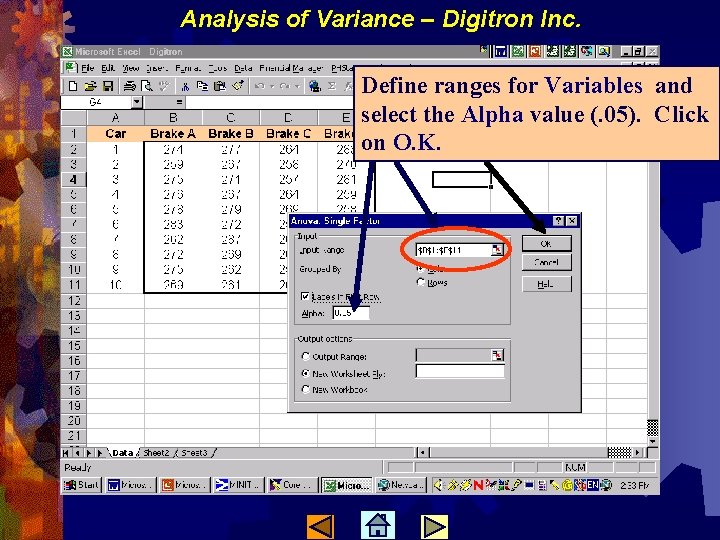 Analysis of Variance – Digitron Inc. Define ranges for Variables and select the Alpha