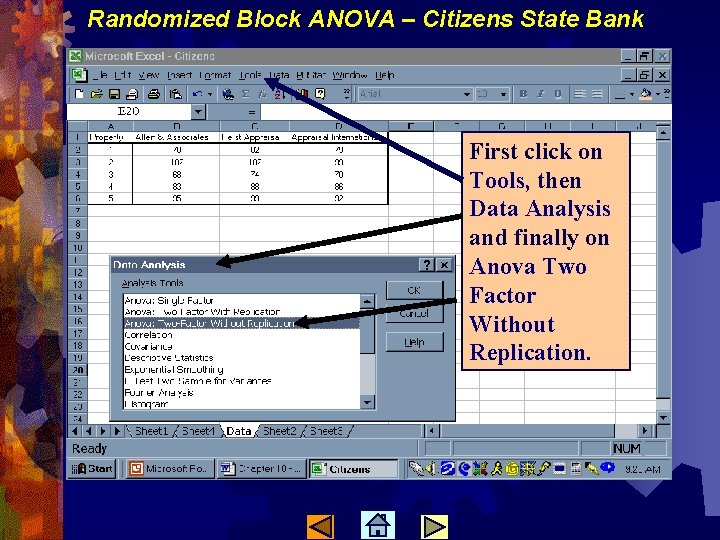 Randomized Block ANOVA – Citizens State Bank First click on Tools, then Data Analysis