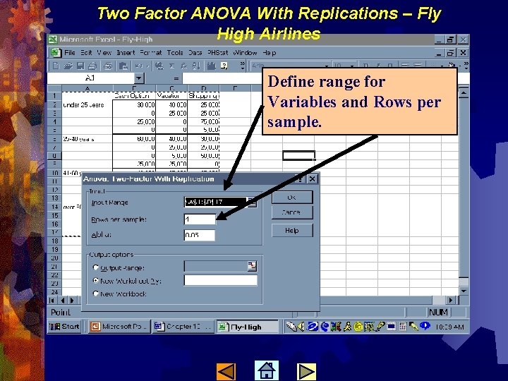 Two Factor ANOVA With Replications – Fly High Airlines Define range for Variables and