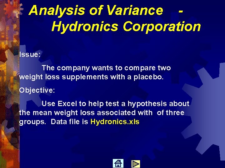 Analysis of Variance Hydronics Corporation Issue: The company wants to compare two weight loss