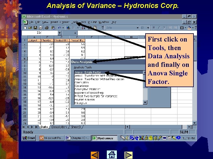 Analysis of Variance – Hydronics Corp. First click on Tools, then Data Analysis and