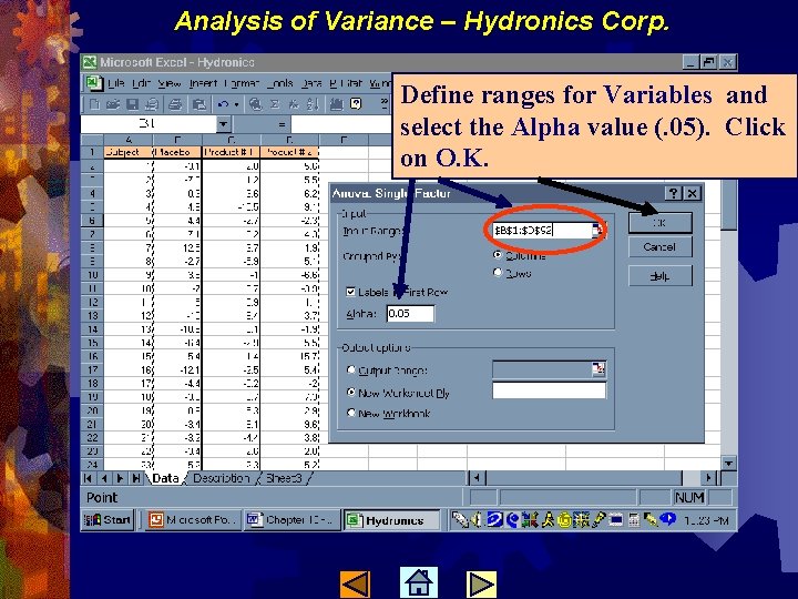 Analysis of Variance – Hydronics Corp. Define ranges for Variables and select the Alpha