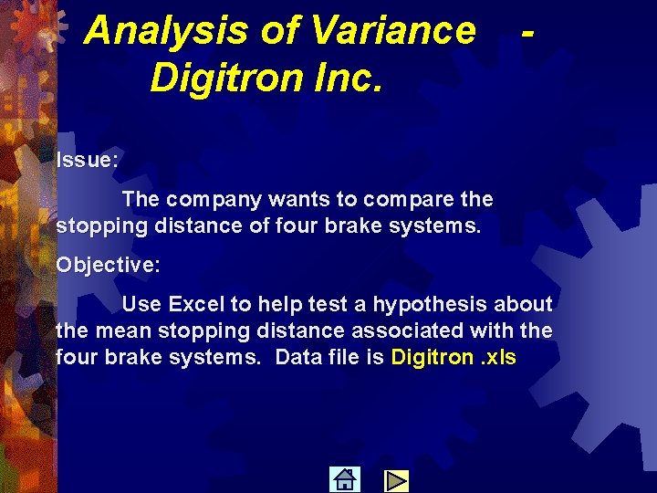 Analysis of Variance Digitron Inc. - Issue: The company wants to compare the stopping