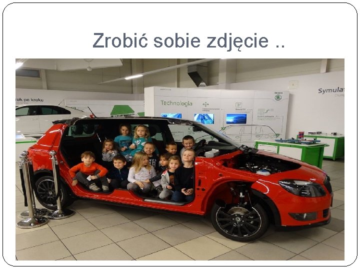 Zrobić sobie zdjęcie. . 