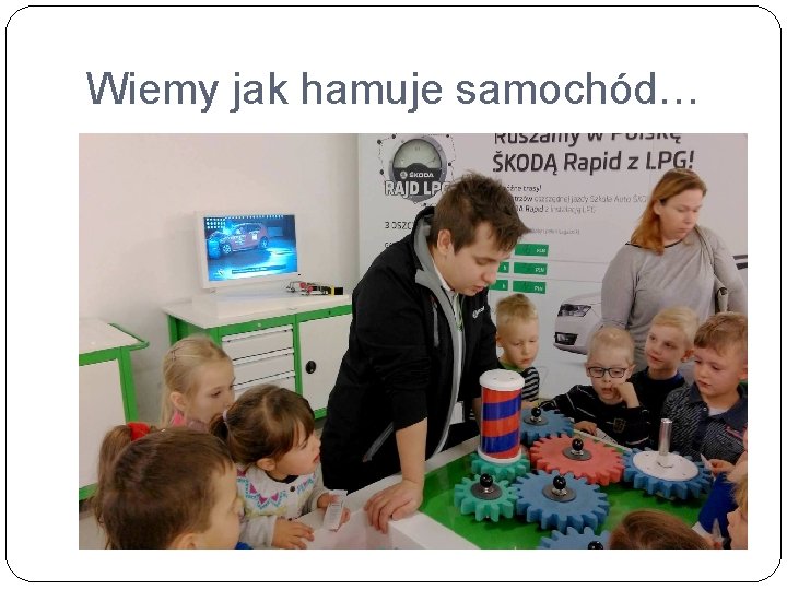 Wiemy jak hamuje samochód… 