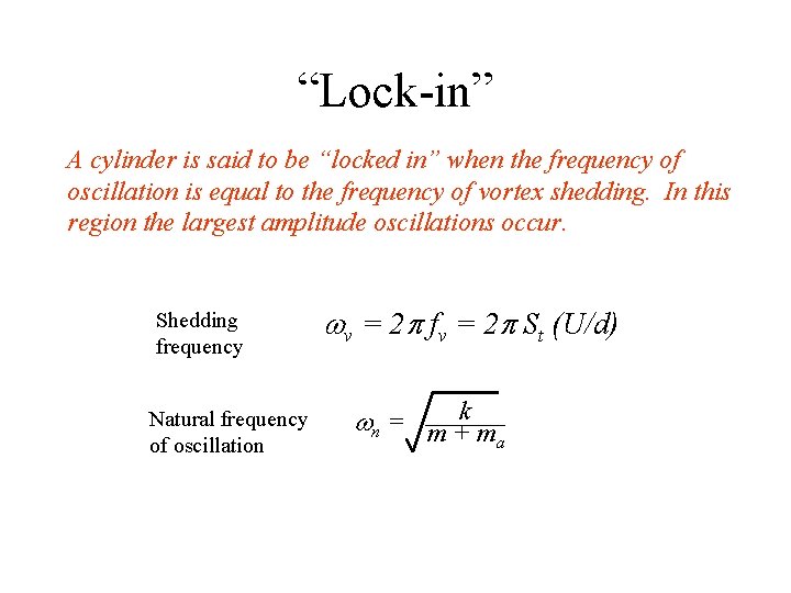 “Lock-in” A cylinder is said to be “locked in” when the frequency of oscillation