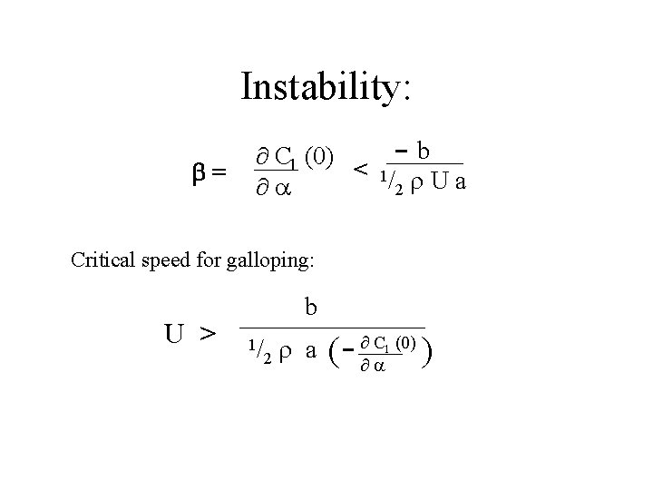 Instability: b= b Cl (0) < 1/ r U a a 2 Critical speed