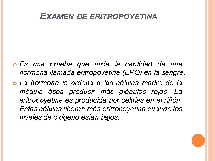 EXAMEN DE ERITROPOYETINA Es una prueba que mide la cantidad de una hormona llamada