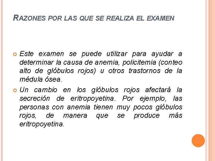 RAZONES POR LAS QUE SE REALIZA EL EXAMEN Este examen se puede utilizar para